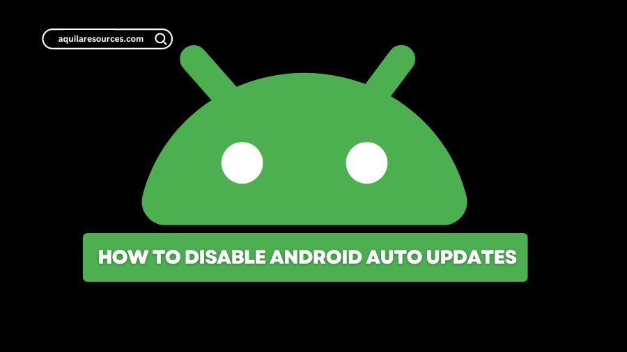 How to Disable Android Auto Updates