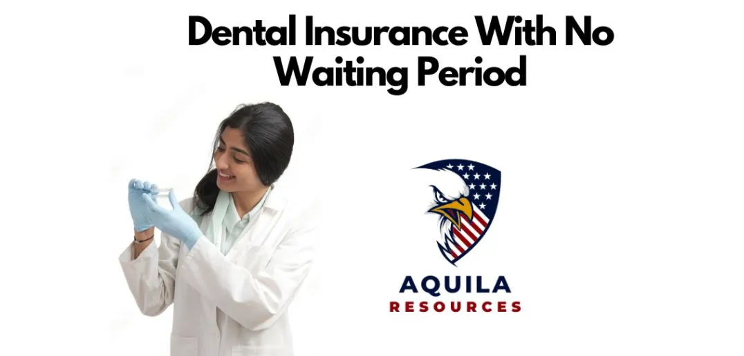 Best Dental Insurance Plans With No Waiting Period of 2023