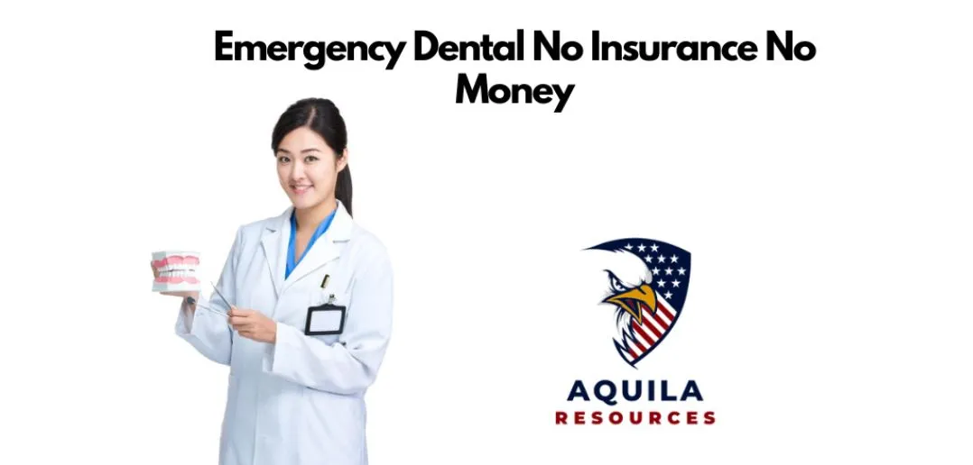 Emergency Dental No Insurance No Money