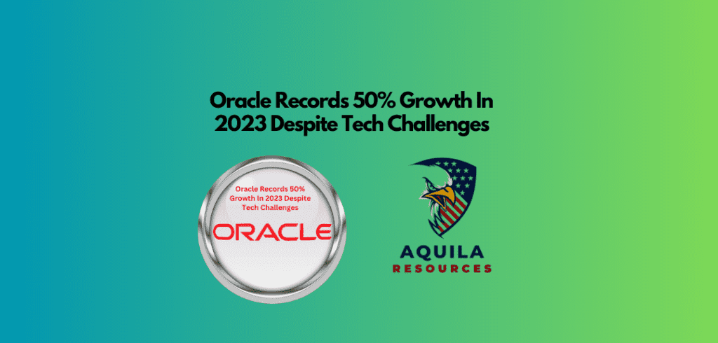 Oracle Records 50% Growth In 2023 Despite Tech Challenges