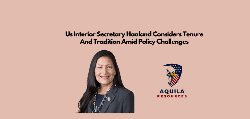 Us Interior Secretary Haaland Considers Tenure And Tradition Amid Policy Challenges