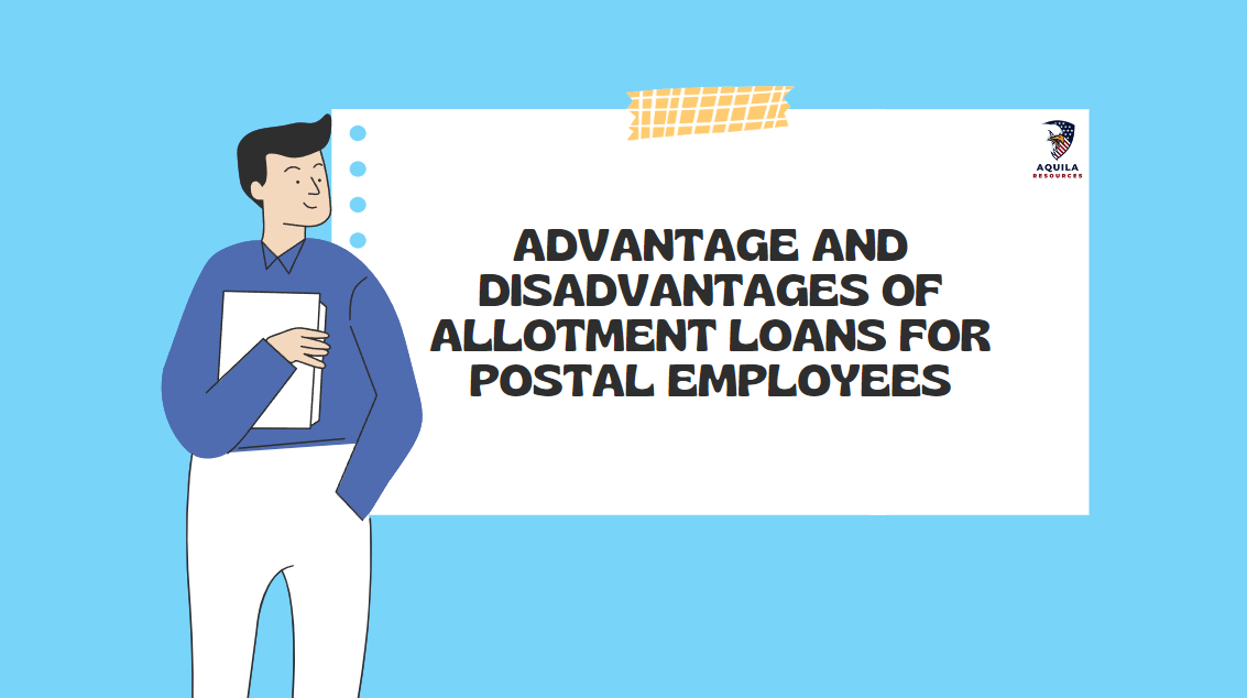 Advantage and Disadvantages of allotment loans for postal employees