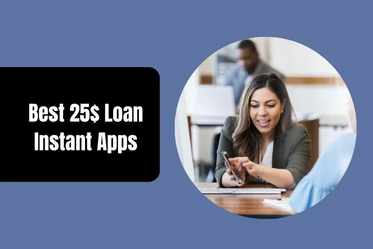 Best 25$ Loan Instant Apps