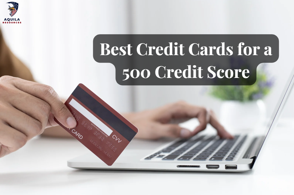Best Credit Cards for a 500 Credit Score