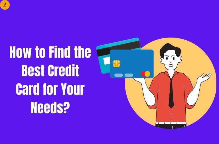 How to Find the Best Credit Card for Your Needs?
