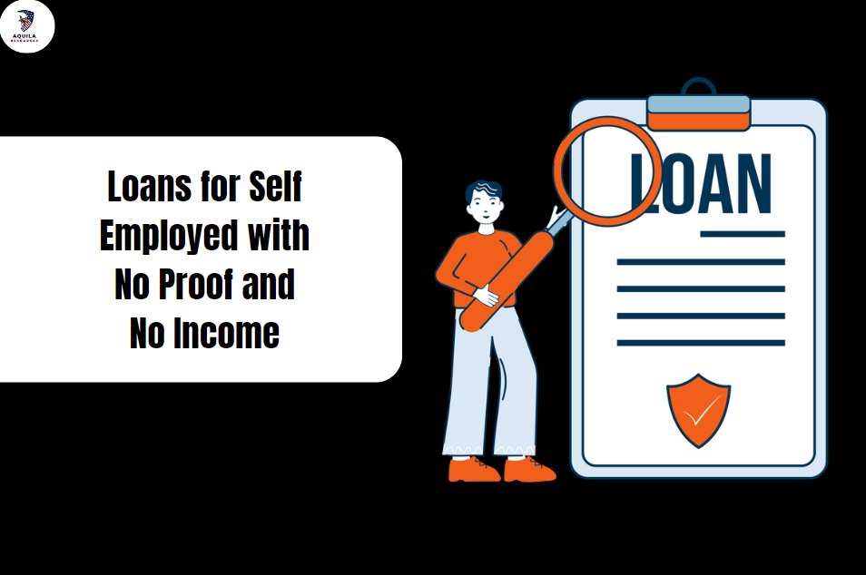Loans for Self Employed with No Proof and No Income