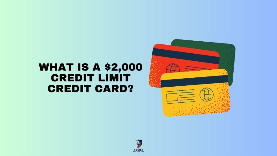 What Is a $2,000 Credit Limit Credit Card?