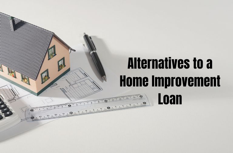 Alternatives to a Home Improvement Loan