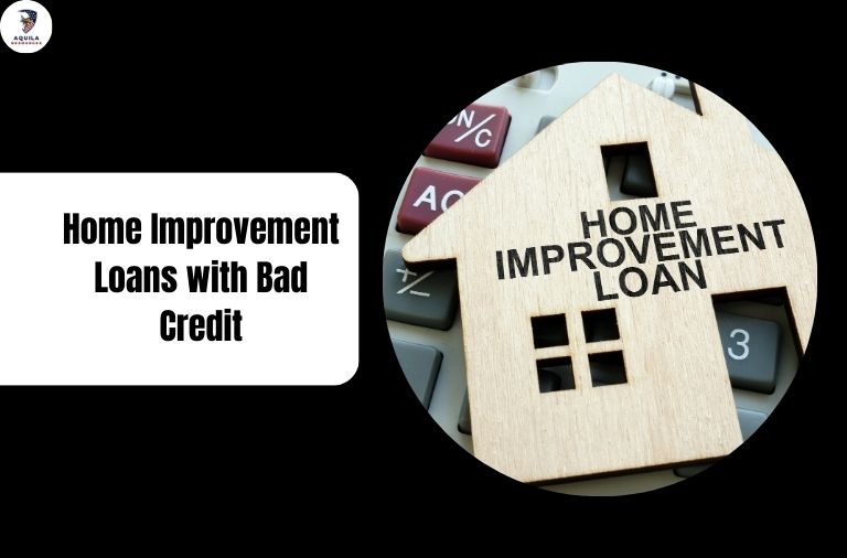 Home Improvement Loans with Bad Credit