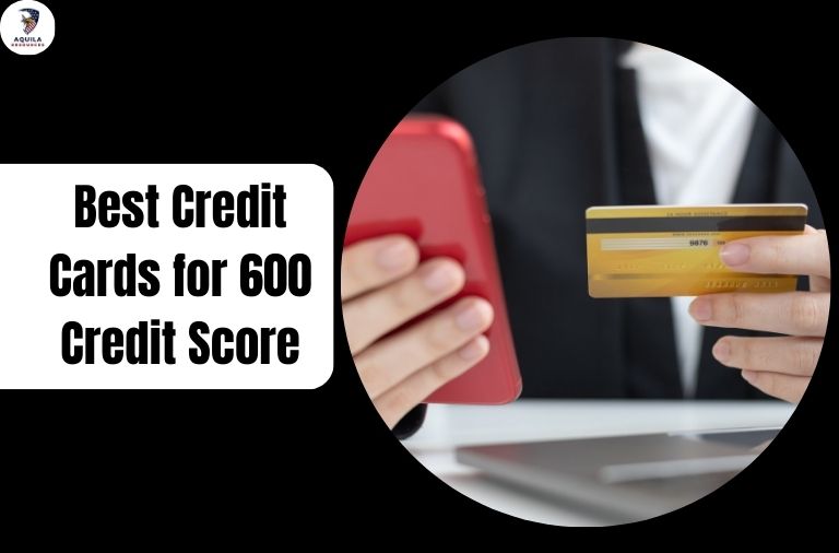 Credit Cards for 600 Credit Score
