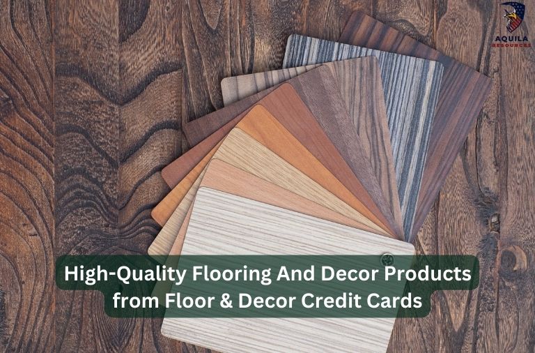 High-Quality Flooring And Decor Products from Floor & Decor Credit Cards