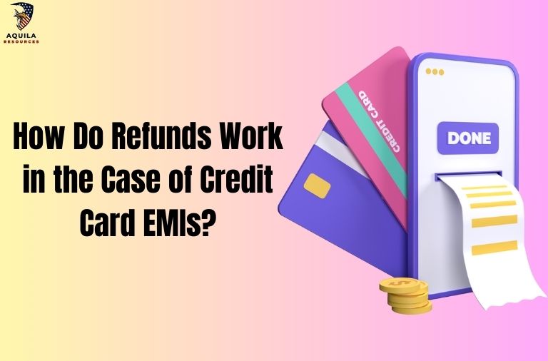 How Do Refunds Work in the Case of Credit Card EMIs?
