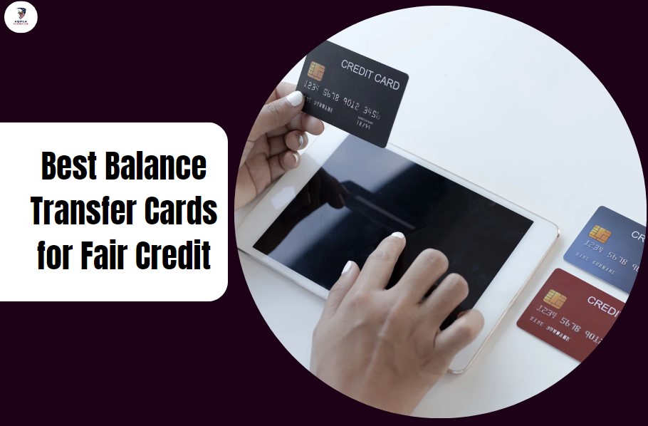 Best Balance Transfer Cards for Fair Credit