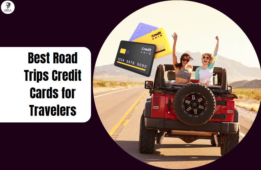 Best Road Trips Credit Cards for Travelers