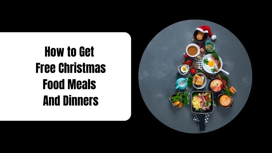 How to Get Free Christmas Food Meals And Dinners