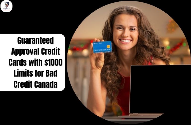 Guaranteed Approval Credit Cards with $1000 Limits for Bad Credit Canada