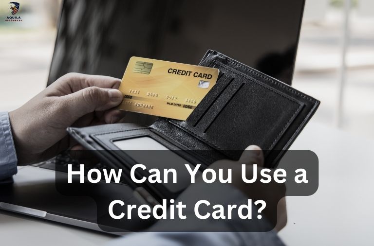 How Can You Use a Credit Card?