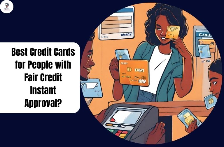 Best Credit Cards for People with Fair Credit Instant Approval