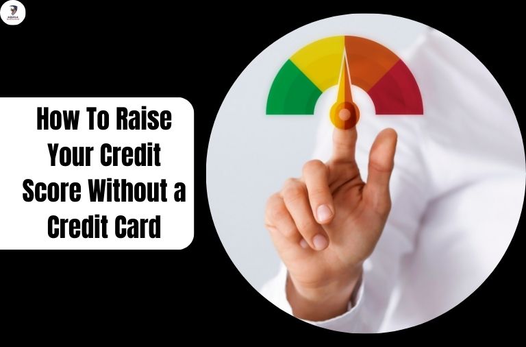 Raise Your Credit Score Without a Credit Card