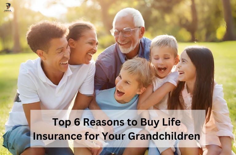 Top 6 Reasons to Buy Life Insurance for Your Grandchildren