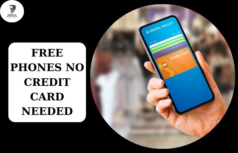 Free Phones No Credit Card Needed