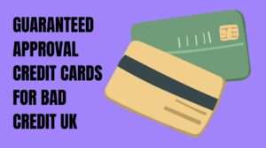 Guaranteed Approval Credit Cards for bad credit UK
