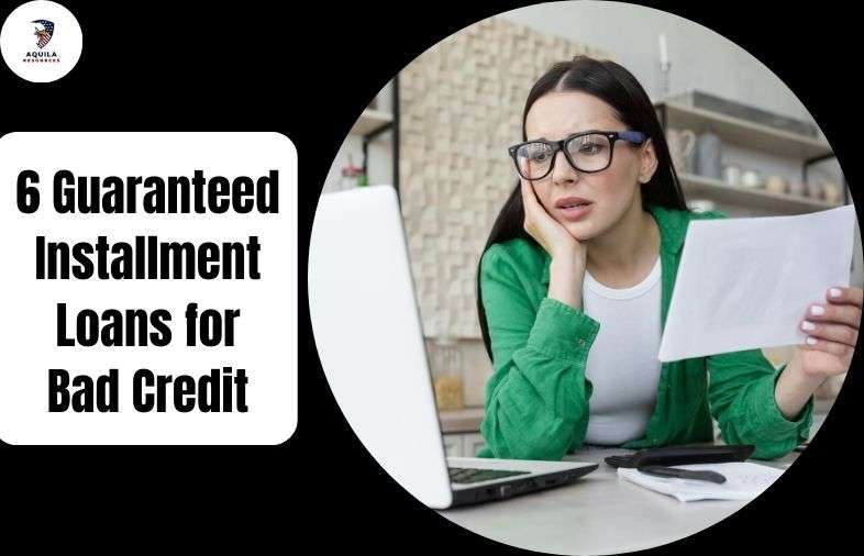 6 Guaranteed Installment Loans for Bad Credit