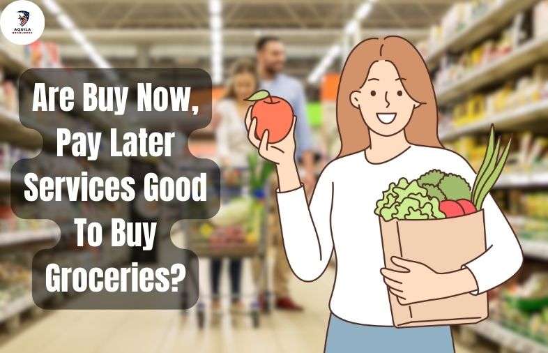 Are Buy Now Pay Later Services Good To Buy Groceries