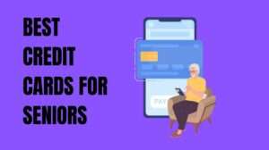 Best Credit Cards for Seniors