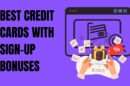 Best Credit Cards with Sign-up Bonuses