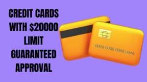 CREDIT CARDS WITH $20000 LIMIT GUARANTEED APPROVAL