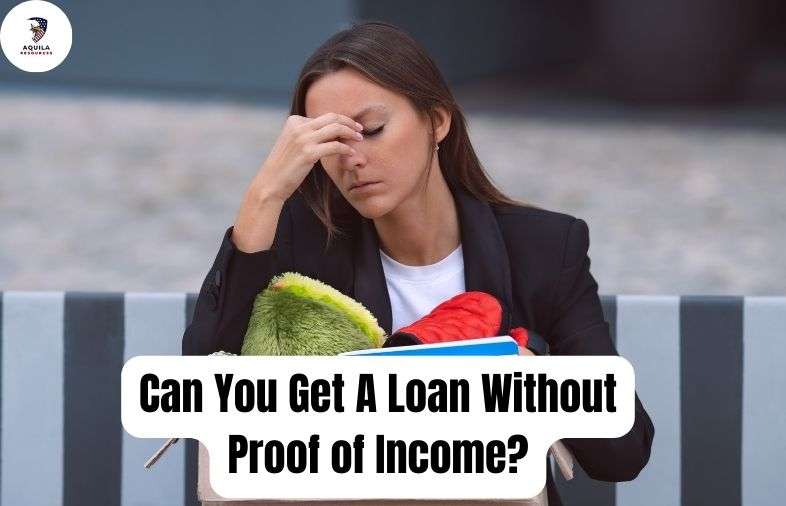 Can You Get A Loan Without Proof of Income