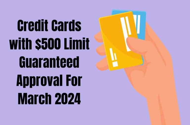 Credit Cards with $500 Limit Guaranteed Approval