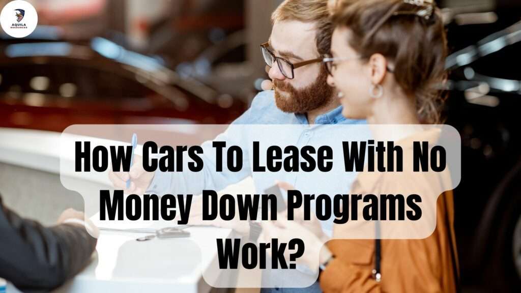 How Cars To Lease With No Money Down Programs Work