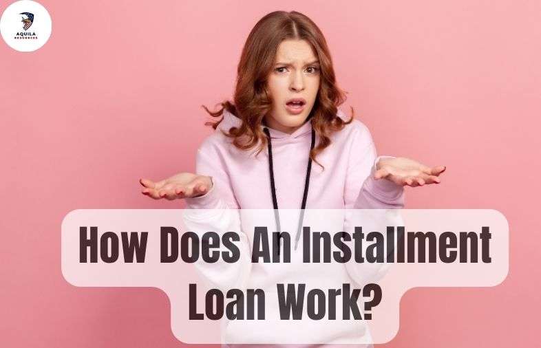 How Does An Installment Loan Work