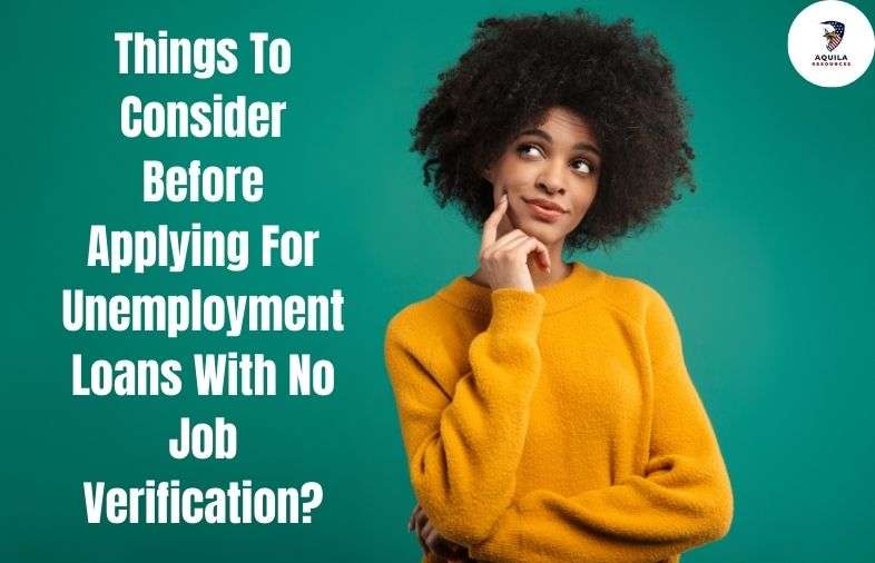Things To Consider Before Applying For Unemployment Loans With No Job Verification