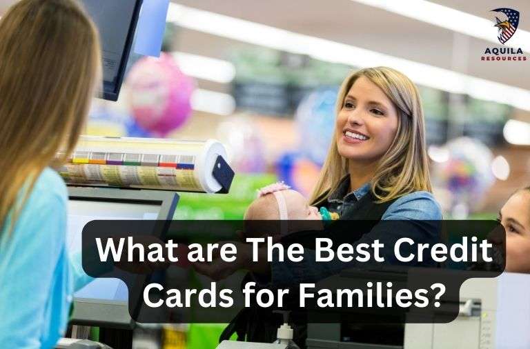 What are The Best Credit Cards for Families?