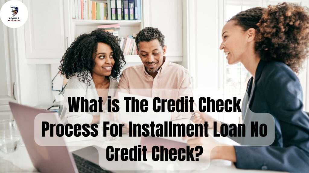 What is The Credit Check Process For Installment Loan No Credit Check 1