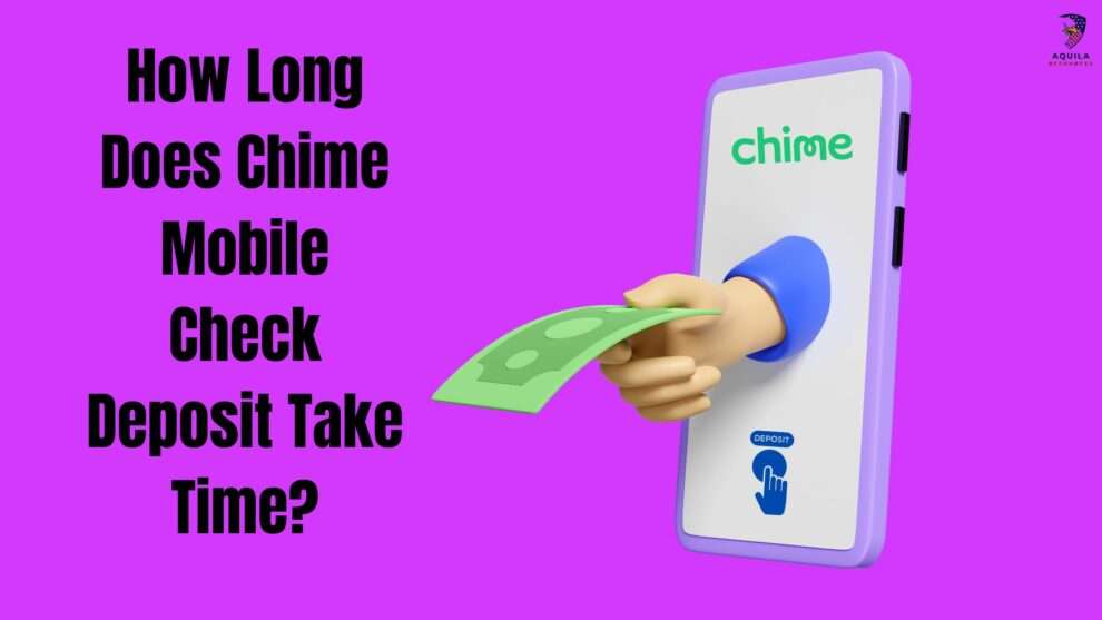 How Long Does Chime Mobile Check Deposit Take Time